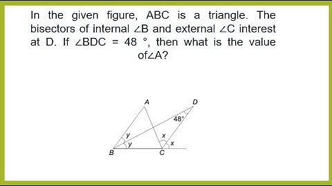 In the given figure, ABC is a triangle. The bisectors of internal ∠B and external ∠C interest at D