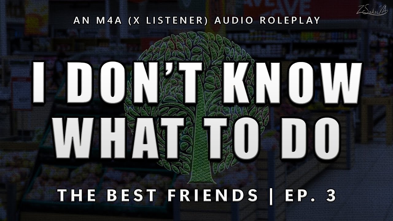 Confronting Your Troubled Best Friend [Part 3] | M4A Audio Roleplay