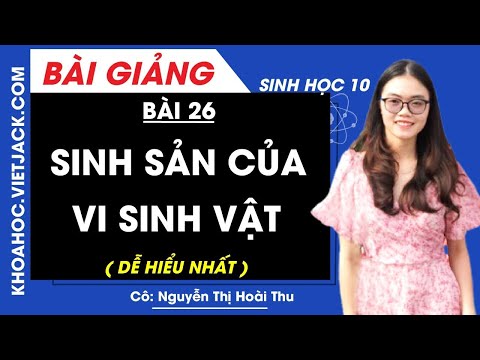 Video Sinh sản của vi sinh vật - Bài 26 - Sinh học 10 - Cô... - youtube