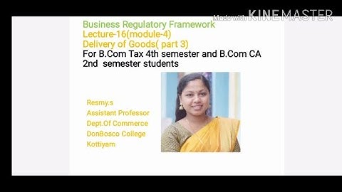 LECTURE-16--BUSINESS REGULATORY FRAMEWORK (MODULE-4) DELIVERY OF GOODS (PART 3)