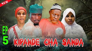 KIPANDE CHA SANDA { EP 05 }