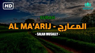 SURAH AL MA'ARIJ - المعارج - Tempat-Tempat Naik - BACAAN MERDU SALAH MUSALLY | KHALIDZ TV