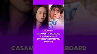 Casamento, Billboard e polêmica: o K-entertainment ferveu hoje #kpop #kdrama #blackpink #kpopnews