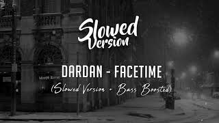 DARDAN - FACETIME | (Slowed Version + Bass Boosted) Resimi