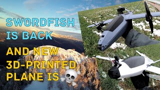 Swordfish  is back up, and new 3D-printed plane is ded
