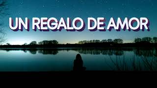 Video thumbnail of "Un Regalo De Amor - Letra ( Liberación )  🎁"