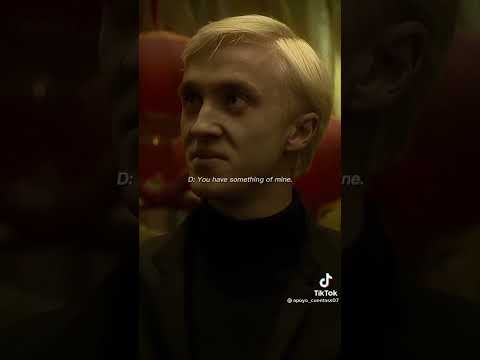 You stole Draco's