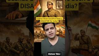 Subhash Chandra Bose would've been a DISASTER for India?