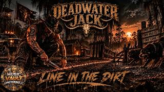 Line In The Dirt DeadWater Jack OutLaw By Choice | Music Vault Unchained