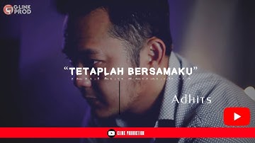 ADITH  - TETAPLAH BERSAMAKU ( OFFICIAL MUSIC VIDEO )