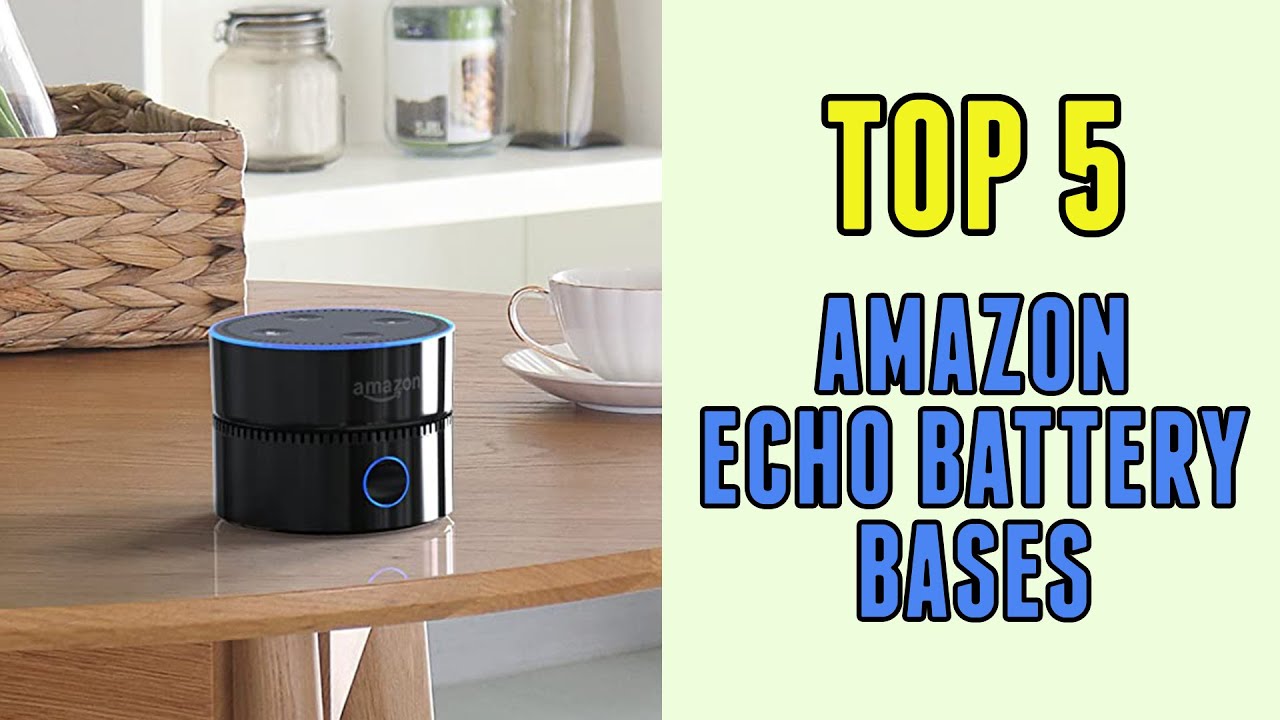 Best Amazon Echo Battery Bases How to Keepcharge them Forever YouTube