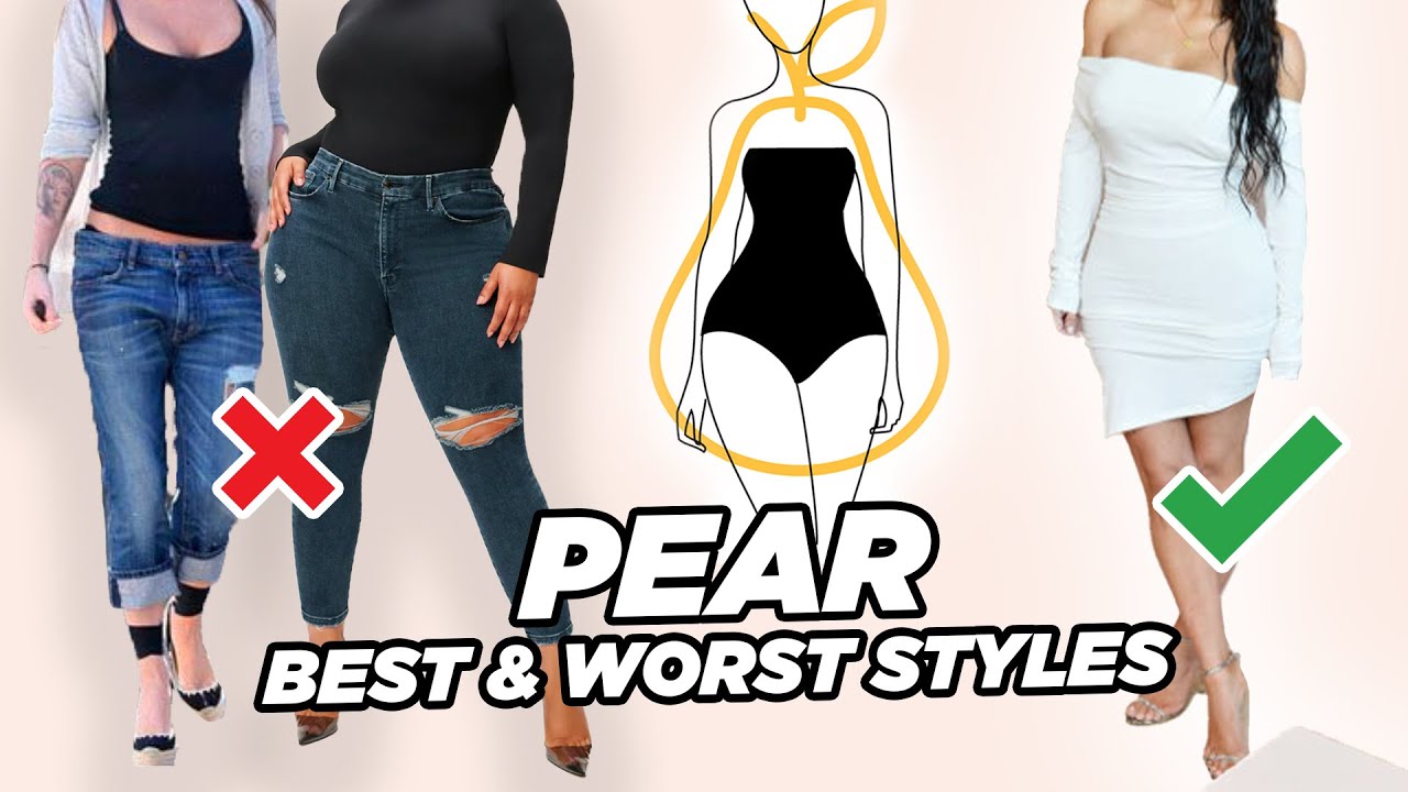 How To Dress The Pear Shaped Body 10 Best Worst Styles YouTube