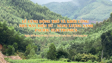 LỄ ĐỘNG THỔ VÀ KHỞI CÔNG NHÀ MÁY ĐIỆN TỬ - NĂNG LƯỢNG XANH PACIFIC ELECTRONICS - LẠNG SƠN 30/09/2025