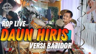 Download Lagu ROP Live - Daun Hiris Versi Mencug Bajidor MP3