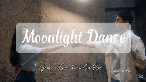 Thumbnail of Moonlight Dance Lyrics - Chen Xueran (陈雪燃) (The white Olive tree)