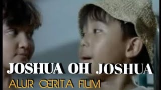 JOSHUA OH JOSHUA Full Movie HD √