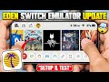 🔥 Eden Emulator Update V0.2 - Best Nintendo Switch Emulator For Android | Full Setup &amp; Best Settings