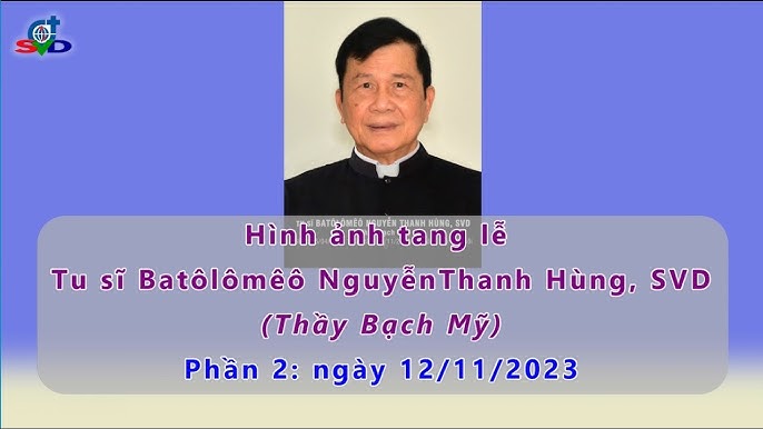 Image hình ảnh hình ảnh hình ảnh hình ảnh hình ảnh hình ảnh hình ảnh hình ảnh Văn Hùng - PHẦN 2: HÌNH ẢNH TANG LỄ TU SĨ BATÔLÔMÊÔ NGUYỄN THANH HÙNG, SVD ...