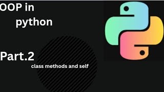 Part.2|Object oriented programming in python|class methods and self|OOP full course
