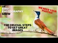 We Need YOUR Photos! | The CRUCIAL Steps To Get GREAT Images! | GIVEAWAY!