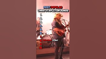 Most popular Chris Stapleton songs on spotify  #ChrisStapleton