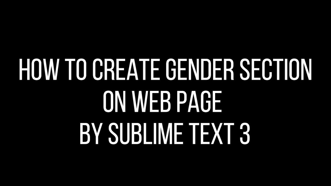 How To Create Gender Option On WebPage By Sublime Text 3 | Tutorial #2 ...