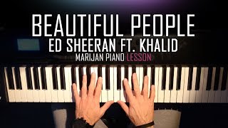 How To Play: Ed Sheeran ft. Khalid - Beautiful People | Piano Tutorial Lesson + Sheets