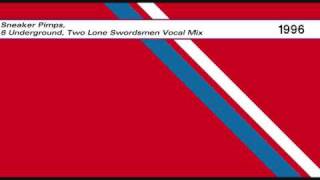 Sneaker Pimps - 6 Underground [Two Lone Swordsmen Vocal Mix]