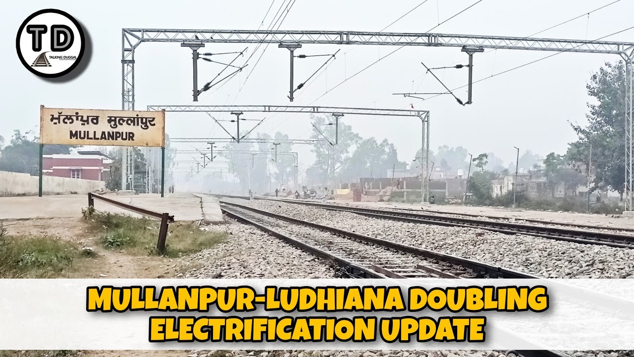 MullanpurLudhiana Doubling Electrification Update 2023 TalkingDuggal