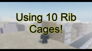 Using 10 Rib Cages! | YBA