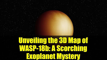 Unveiling the 3D Map of WASP-18b: A Scorching Exoplanet Mystery