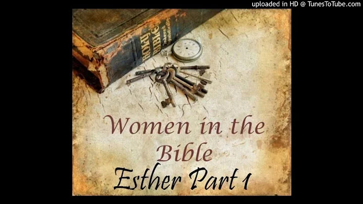 Esther Part 1 (Esther 1-4) - Women of the Bible Se...