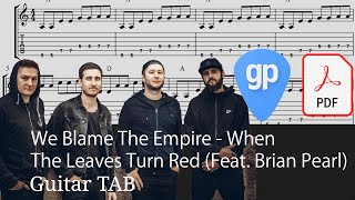 We Blame The Empire - When The Leaves Turn Red (Feat. Brian Pearl) Guitar Tabs [TABS]