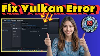 How To Fix Failed To Initialize Vulkan in Dota 2 - Full Tutorial