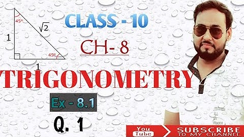 CLASS 10 CBSE || NCERT || CH 8 TRIGONOMETRIC RATIO || EX 8.1 | Q. 1