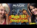 Magic 101 Ep 4: Phases Of A Turn | Learn How To Play Magic The Gathering (MtG)