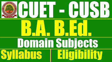 CUSB BA BEd Syllabus | Domain Subject Options | Eligibility Criteria