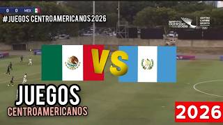 MEXICO VS GUATEMALA 2026 🔴 2026 CENTRAL AMERICAN AND CARIBBEAN GAMES TIME, DATE, WHERE TO WATCH LIVE
