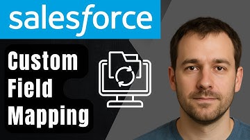 How to Create Custom Field Mapping in Salesforce (2025 Step-by-Step Beginner Tutorial)
