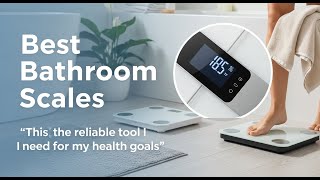 TOP 5 Best Bathroom Scales 2025 | The Secret to Tracking Weight Like a Pro at Home