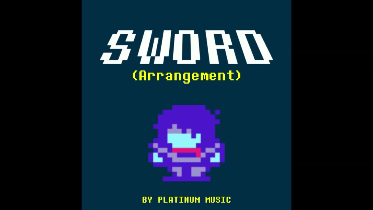 Deltarune - SWORD (Platinum's Arrangement)