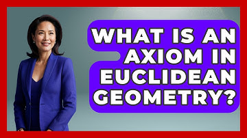 What Is An Axiom In Euclidean Geometry? - All About Geometry