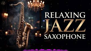 Relaxing Jazz Saxophone π· Smooth Sax Jazz for Work, Study & Deep Relaxation