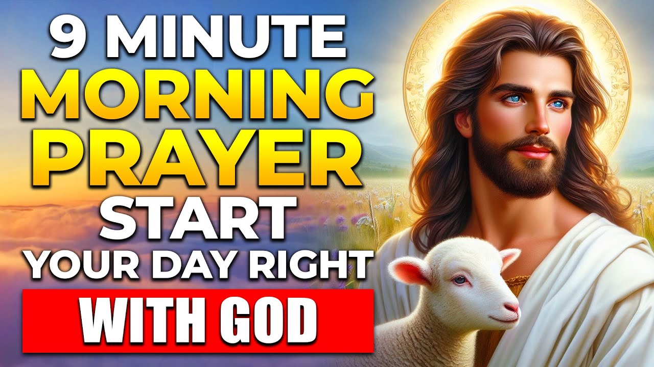 POWERFUL 9-MINUTE MORNING PRAYER WITH GOD TO START YOUR DAY RIGHT ...