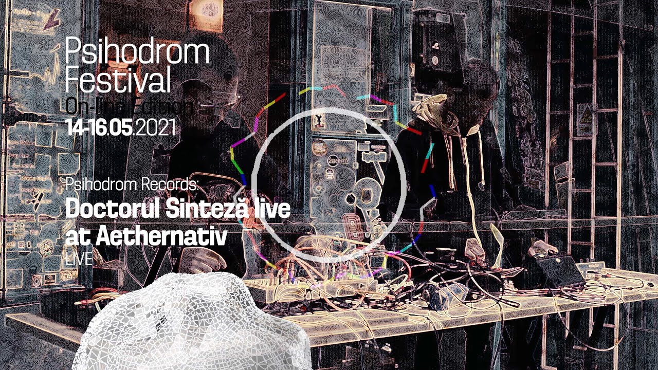 Psihodrom Festival 2021: Doctorul Sinteză live at Aethernativ