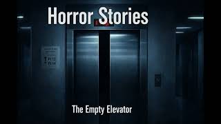 1 Creepy TRUE Dead of Night Horror Story | The Empty Elevator