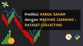 Dataset Collecting - Prediksi Harga Saham dengan Machine Learning