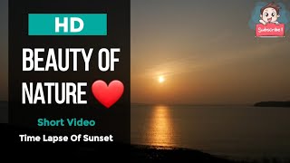 The Beauty Of Nature Hd Short Video Time Lapse Of Sunset