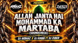 Allah janta hai Mohammad ka martaba (soundcheck)| Dj Arbaaz Dj Rohan Dj Zuber | viral Qawwali 2026