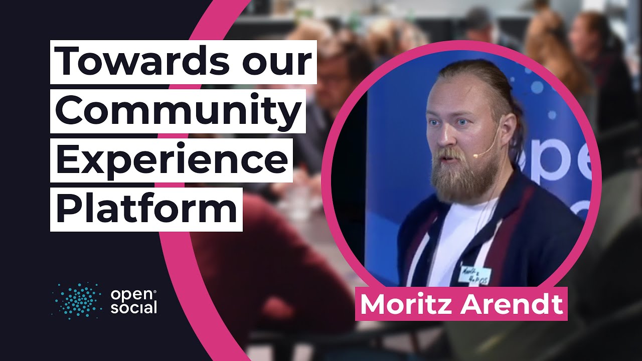 Presenting the Community Experience Platform (CXP) by Open Social